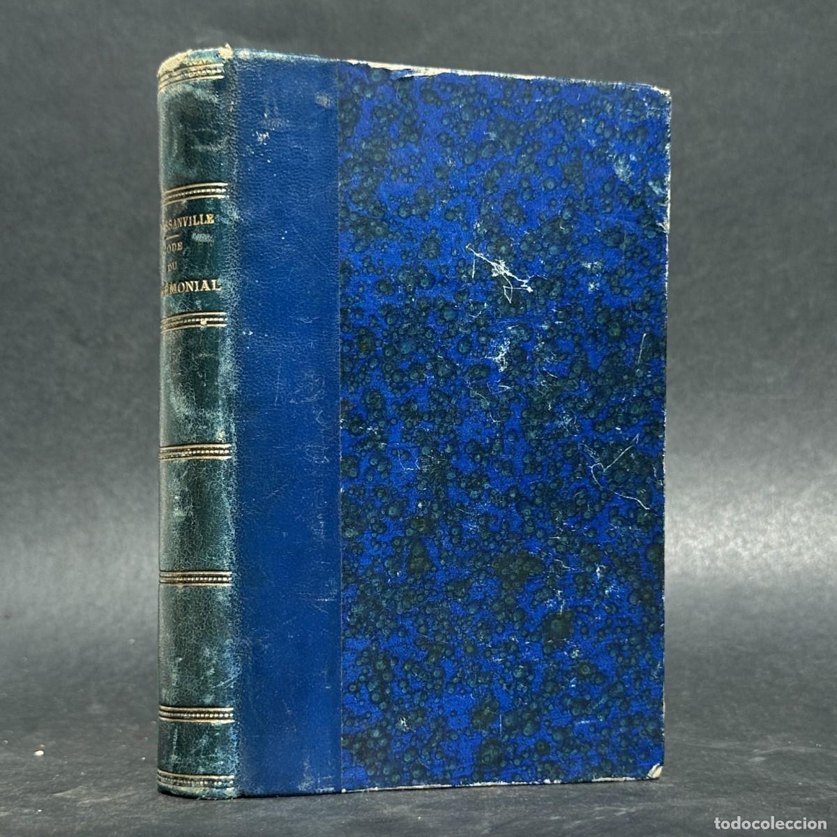 Libros antiguos: XIX - CODE DE CEREMONIAL - CODIGO DE CONDUCTA Y BUENAS MANERAS - ETIQUETA - BAILES