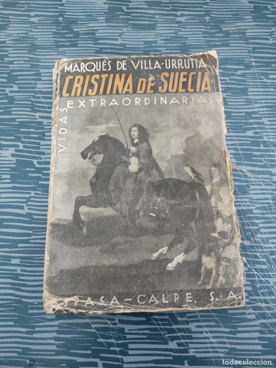 Libros antiguos: CRISTINA DE SUECIA, MARQU&Eacute;S DE VILLA URRUTIA, ESPASA-CALPE,1933,268 P&Aacute;GINAS