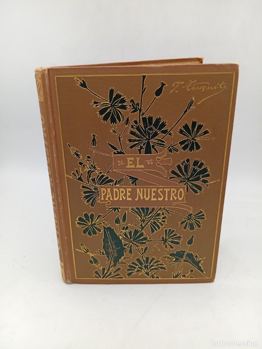Libros antiguos: EL PADRE NUESTRO ( HISTORIA MUNDANA). FRANCISCO TUSQUETS. ILUSTRACION PEDRO ERIZ. 1895. PAGS : 326.
