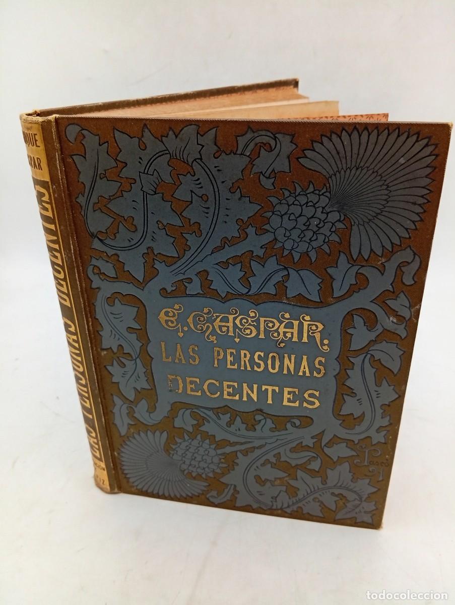Libros antiguos: LAS PERSONAS DECENTES. ENRIQUE GASPAR. ILUSTRACION PEDRO ERIZ. BARCELONA, 1891. PAGS : 326.