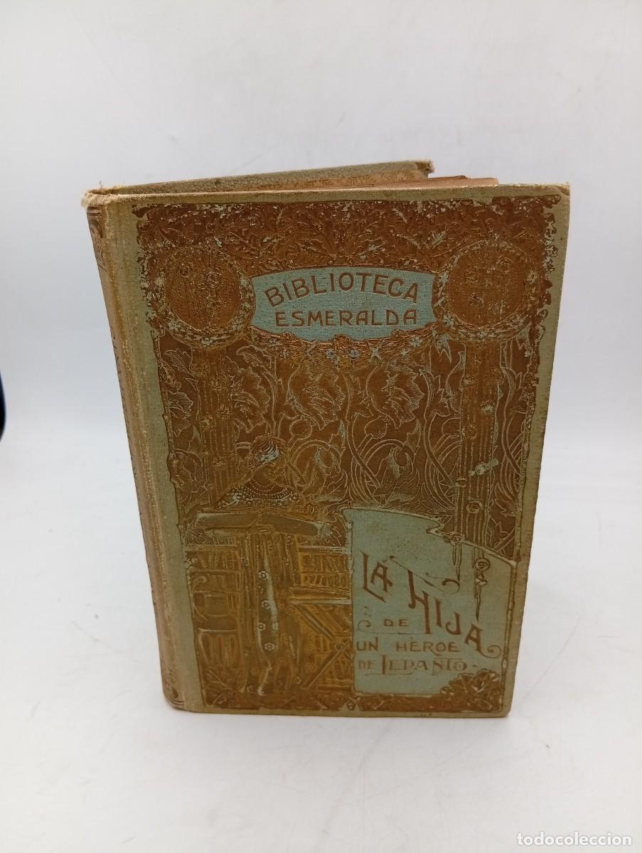 Libros antiguos: LA HIJA DE UN HEROE DE LEPANTO. BARCELONA, 1910. PAGS : 128.