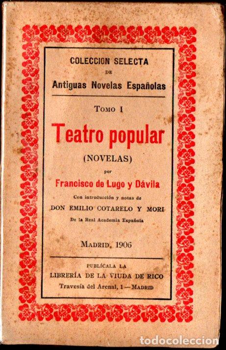 Libros antiguos: FRANCISCO DE LUGO Y D&Aacute;VILA : TEATRO POPULAR - NOVELAS (1906)