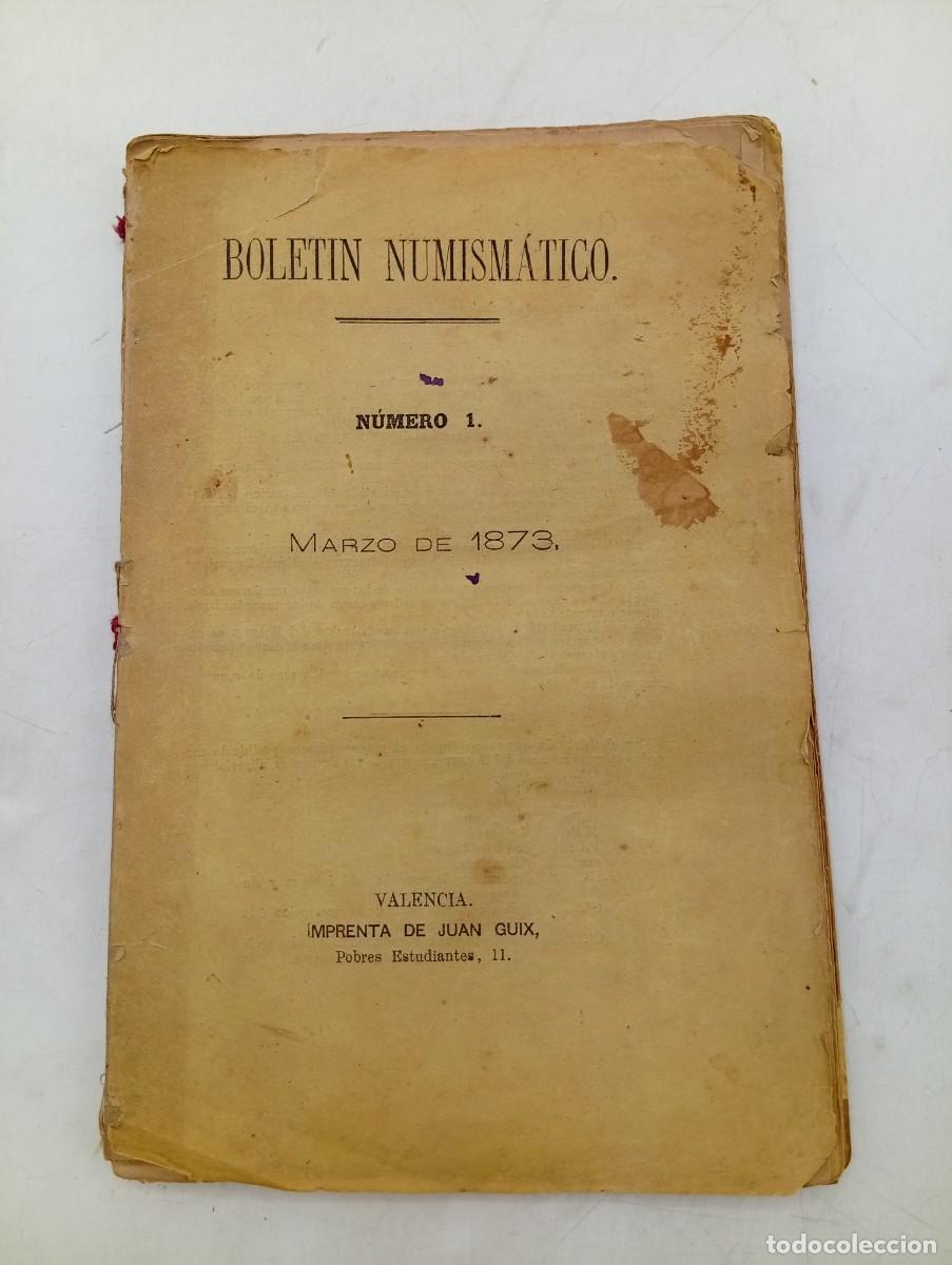 Libros antiguos: BOLET&Iacute;N NUMISM&Aacute;TICO. DEL N&ordm; 1 AL N&ordm; 10. DE ENERO A DICIEMBRE. A&Ntilde;O COMPLETO. VALENCIA, 1873. LEER.
