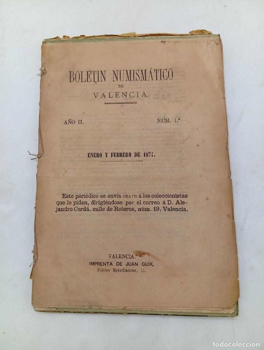 Libros antiguos: BOLET&Iacute;N NUMISM&Aacute;TICO DE VALENCIA. A&Ntilde;O II. DEL N&ordm; 1 AL N&ordm; 4. DE ENERO - AGOSTO. VALENCIA, 1874. LEER.