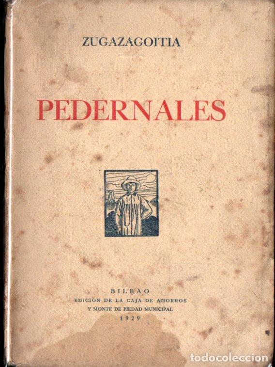 Libros antiguos: ZUGAZAGOITIA : PEDERNALES (BILBAO, 1929) ILUSTRADO POR RICARDO ARR&Uacute;E