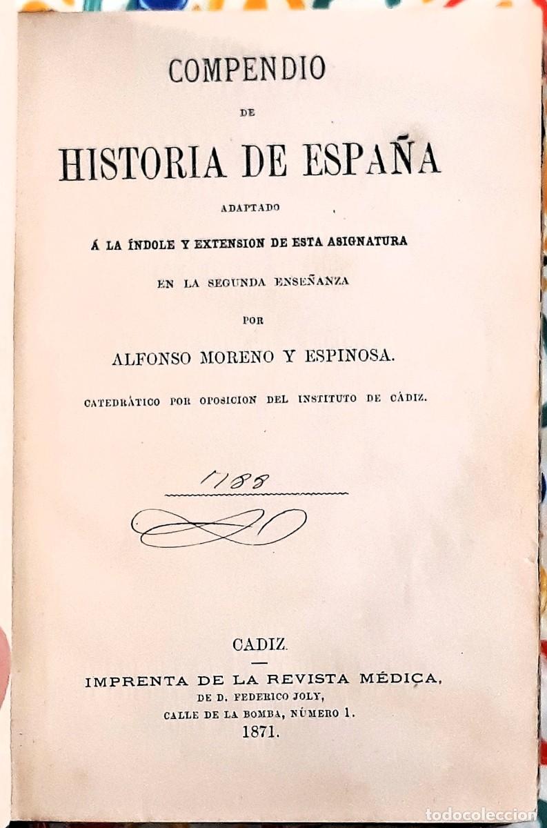 Libros antiguos: Compendio de Historia de Espa&ntilde;a - Alfonso Moreno Espinosa - 1871