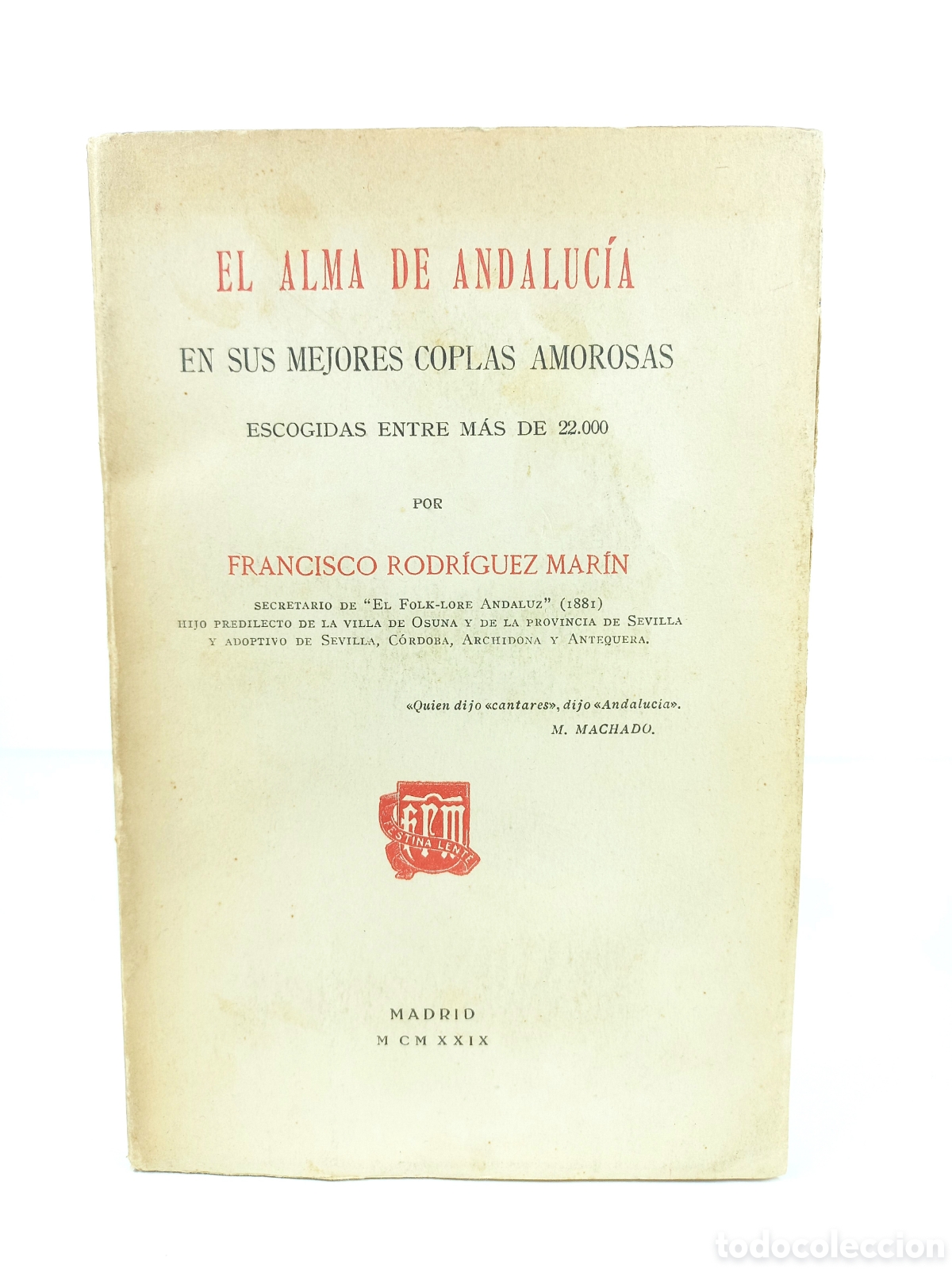Libros antiguos: El alma de Andaluc&iacute;a en sus mejores Coplas Amorosas. Francisco Rodr&iacute;guez Mar&iacute;n. 1929.