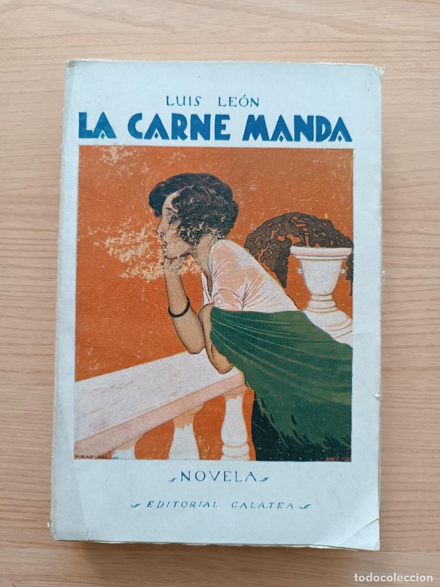 Libros antiguos: 1921. La carne manda - Luis Le&oacute;n. Editorial Galatea