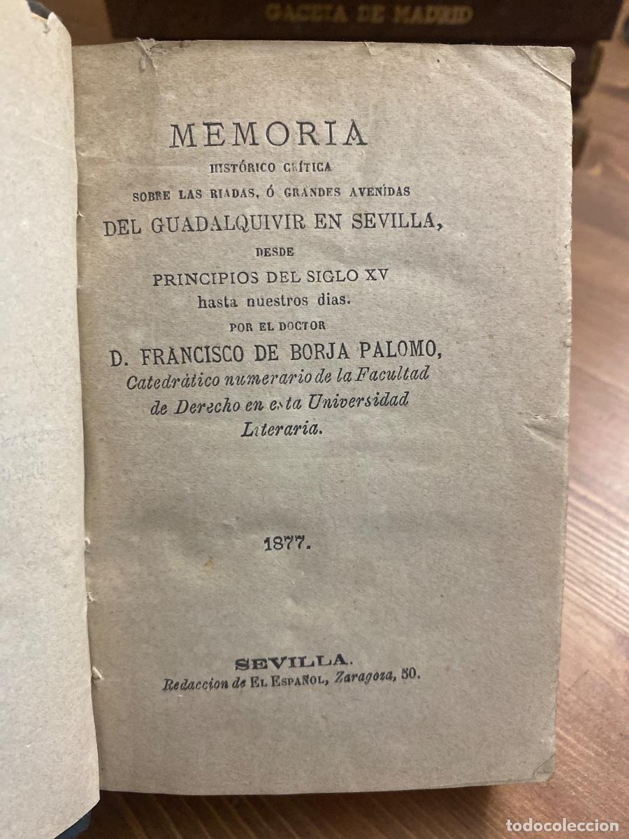 Libros antiguos: Memoria sobre las riadas o grandes avenidas del Guadalquivir en Sevilla Francisco Borja Palomo 1877