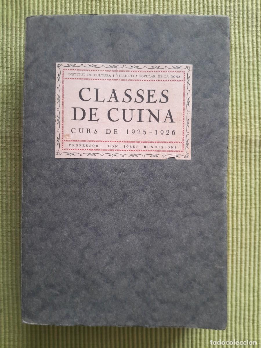 Libros antiguos: CLASSES DE CUINA. CURS 1925-1926. JOSEP RONDISSONI.