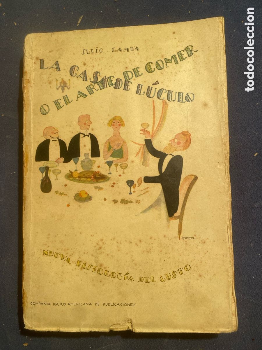 Libros antiguos: JULIO CAMBA: - LA CASA DEL LUCULO O EL ARTE DE COMER. NUEVA FISIOLOGIA DEL GUSTO - (1929)