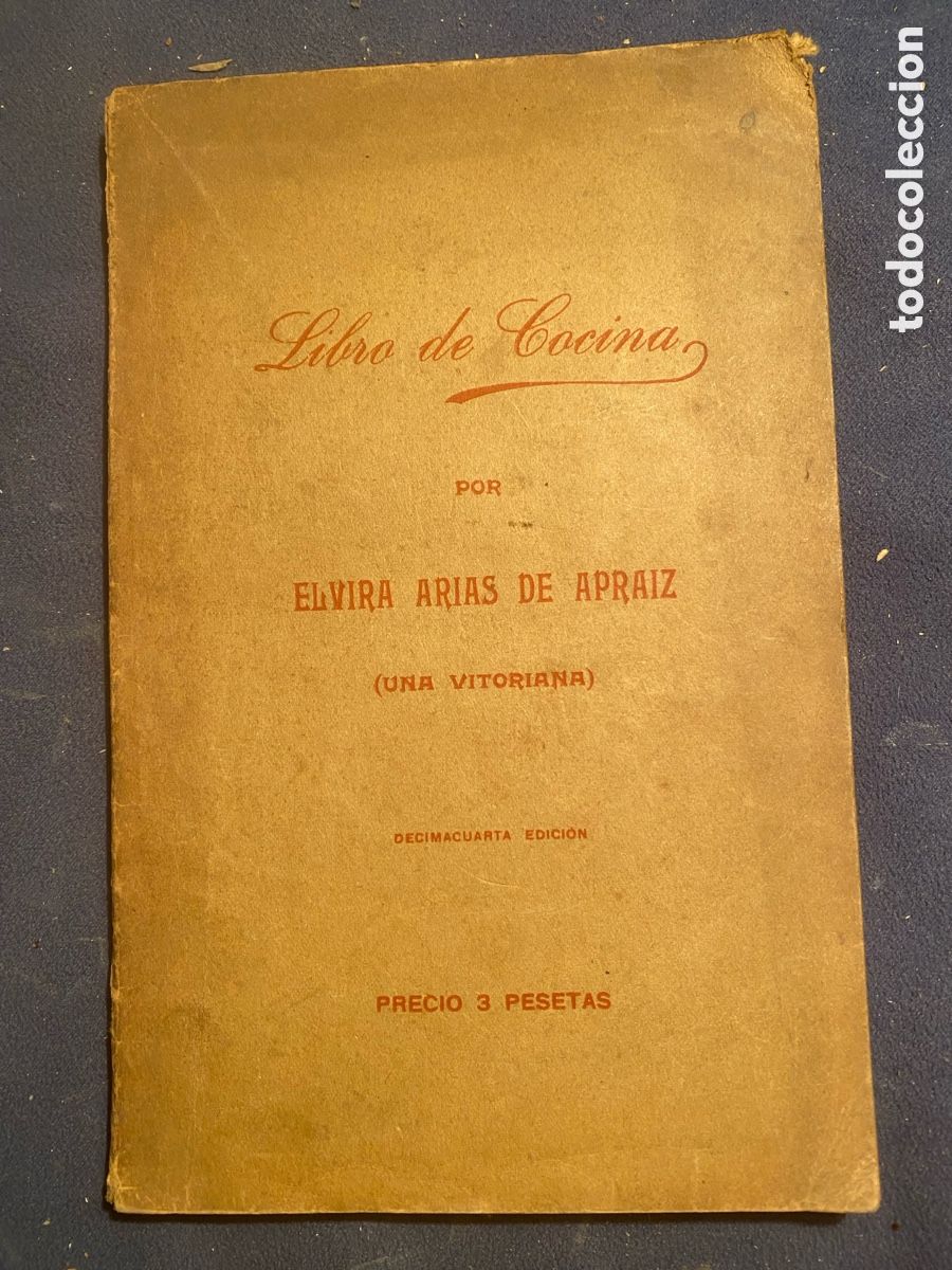 Libros antiguos: ELVIRA ARIAS DE APRAIZ : - LIBRO DE COCINA - (VITORIA, 1930)
