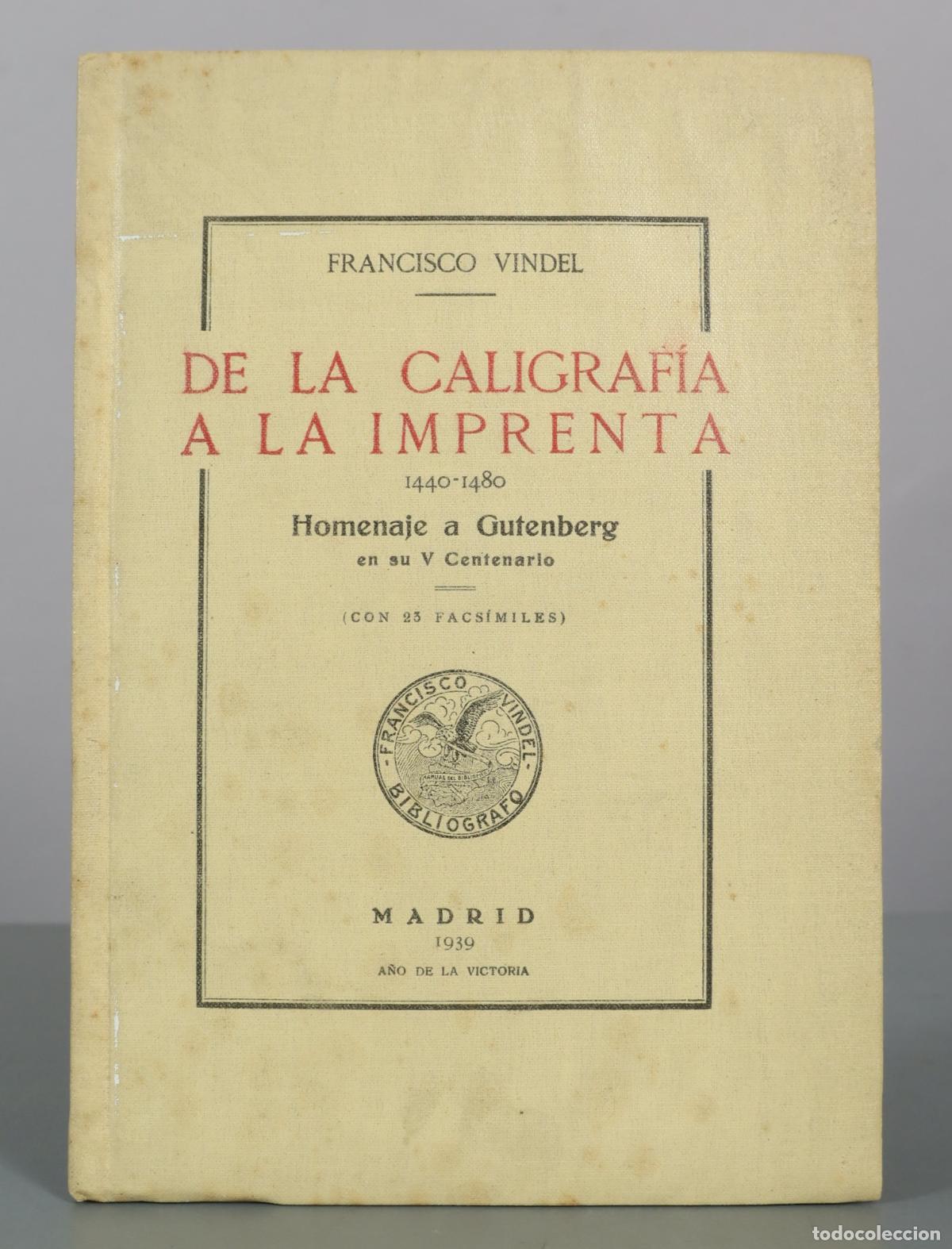 Libros antiguos: De la Caligraf&iacute;a a la Imprenta - Francisco Vindel 1939