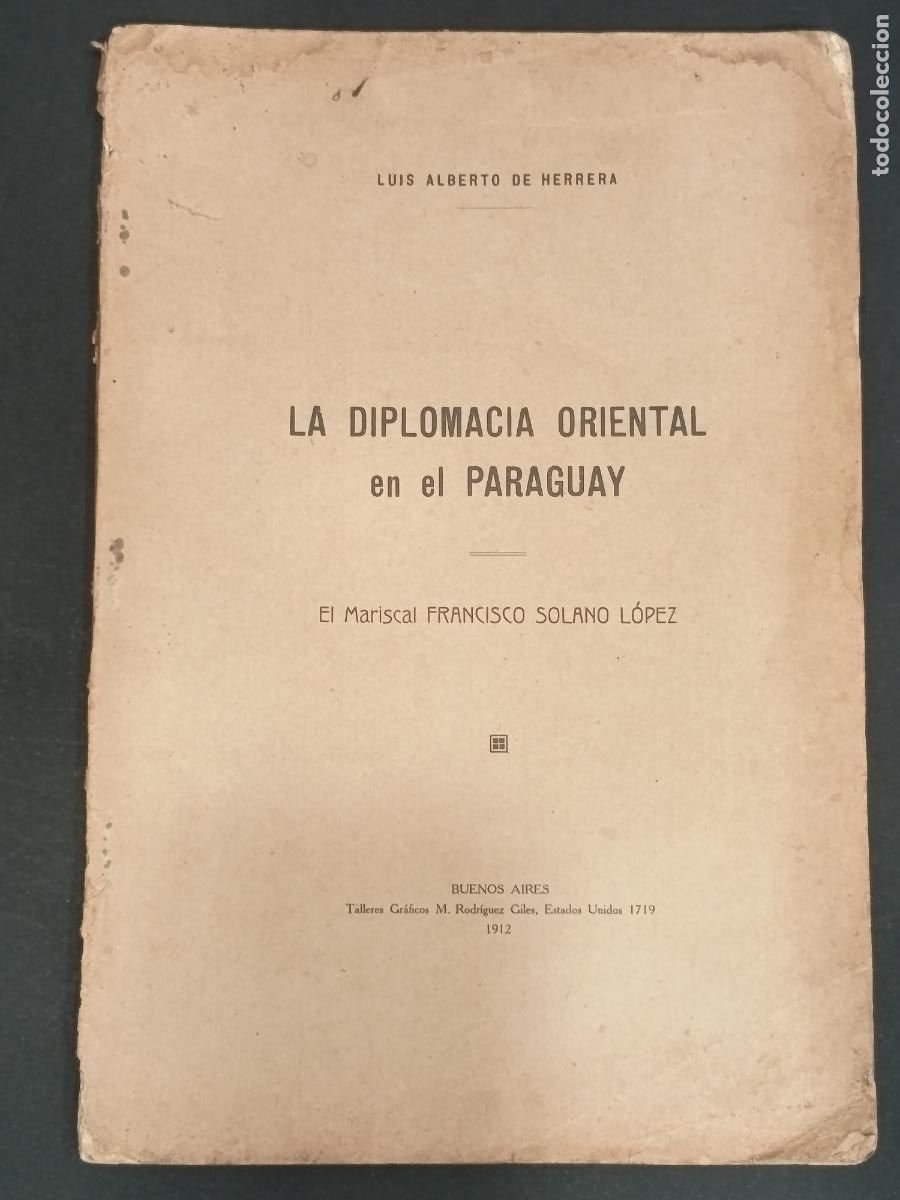 Libros antiguos: 1912 - LUIS ALBERTO DE HERRERA. La diplomacia oriental en el Paraguay