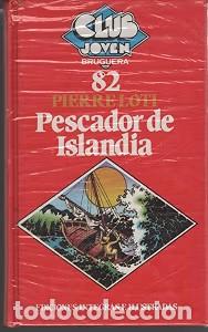 Libros antiguos: Pescador de Islandia - Pierre Loti - Club Bruguera