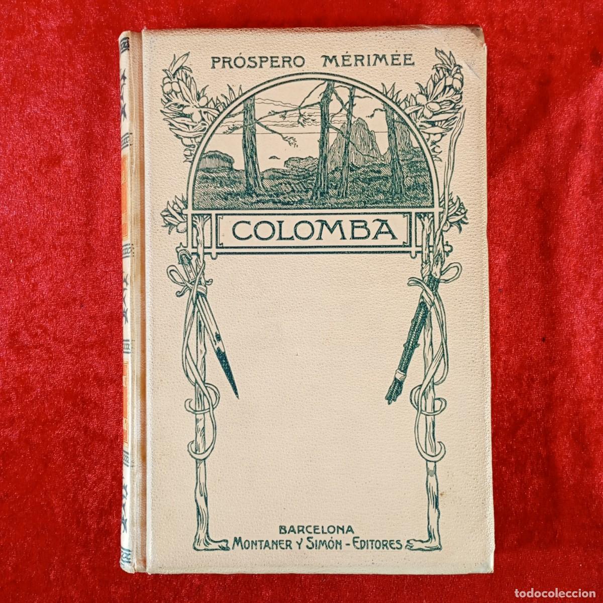 Libros antiguos: COLOMBA - PR&Oacute;SPERO M&Eacute;RIM&Eacute;E - 1908 - DANIEL VIERGE - MONTANER Y SIMON / 6119