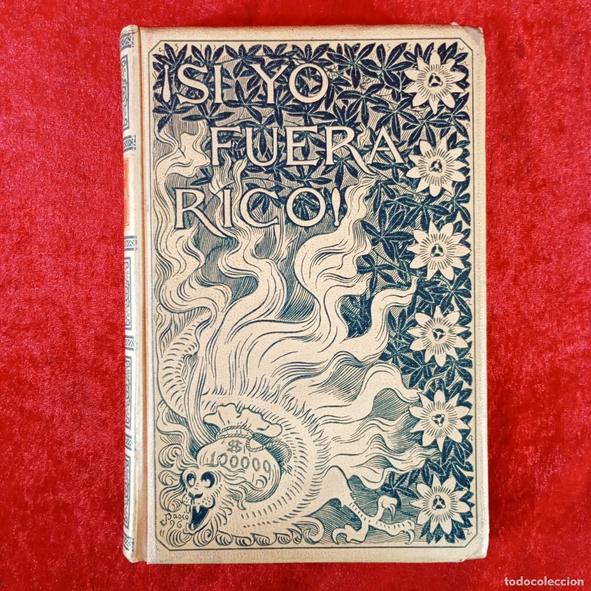 Libros antiguos: SI YO FUERA RICO - DON LUIS MARIANO DE LARRA - ALEJANDRO DE RIQUER - 1896 - MONTANER Y SIMON / 6122