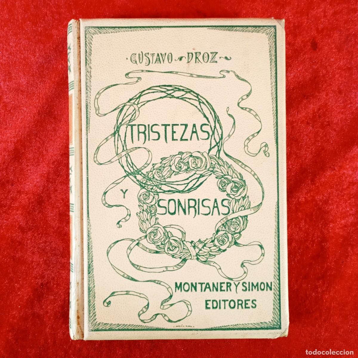 Livros antigos: TRISTEZAS Y SONRISAS - GUSTAVO DROZ - MONTANER Y SIMON - ILUSTRACIONES CARLOS VAZQUEZ - 1906 / 6124