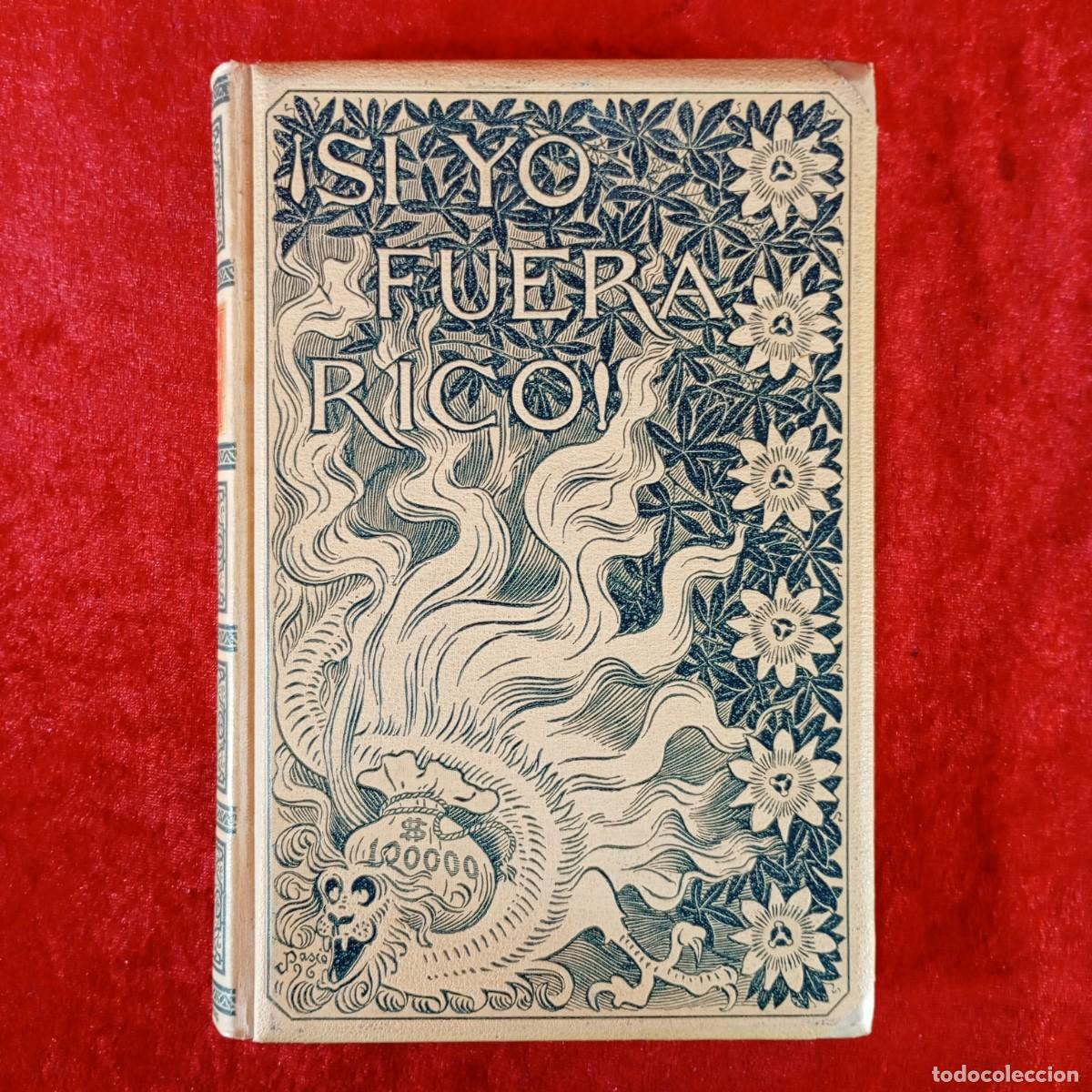Livros antigos: SI YO FUERA RICO - DON LUIS MARIANO DE LARRA - ALEJANDRO DE RIQUER - 1896 - MONTANER Y SIMON / 6125