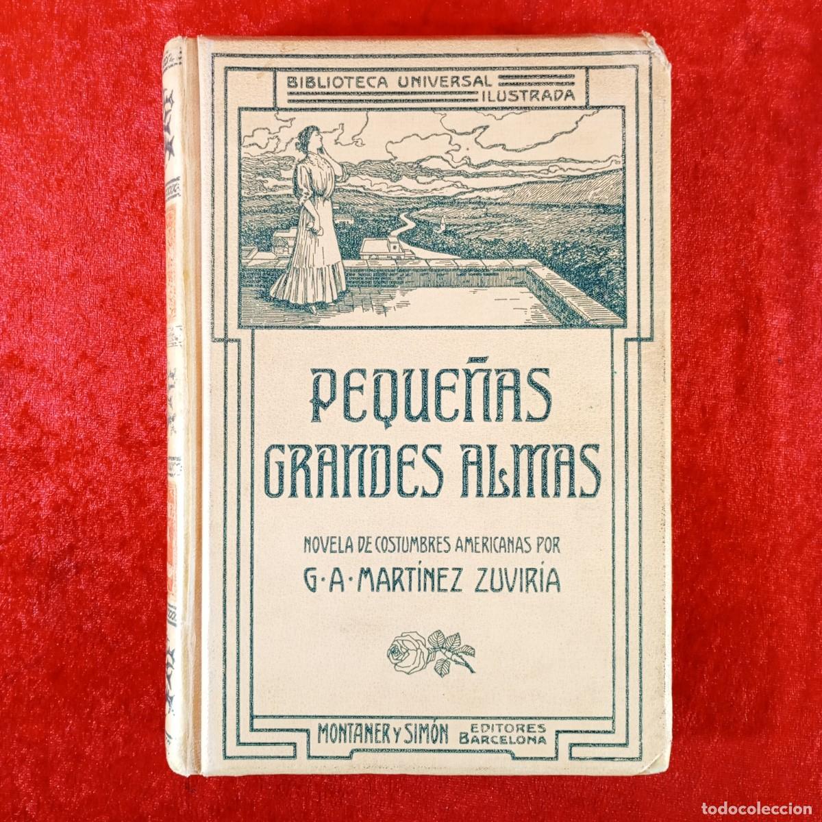 Libros antiguos: PEQUE&Ntilde;AS GRANDES ALMAS - G. A. MART&Iacute;NEZ ZUVIR&Iacute;A - COSTUMBRES AMERICANAS - MONTANER Y SIMON / 6128