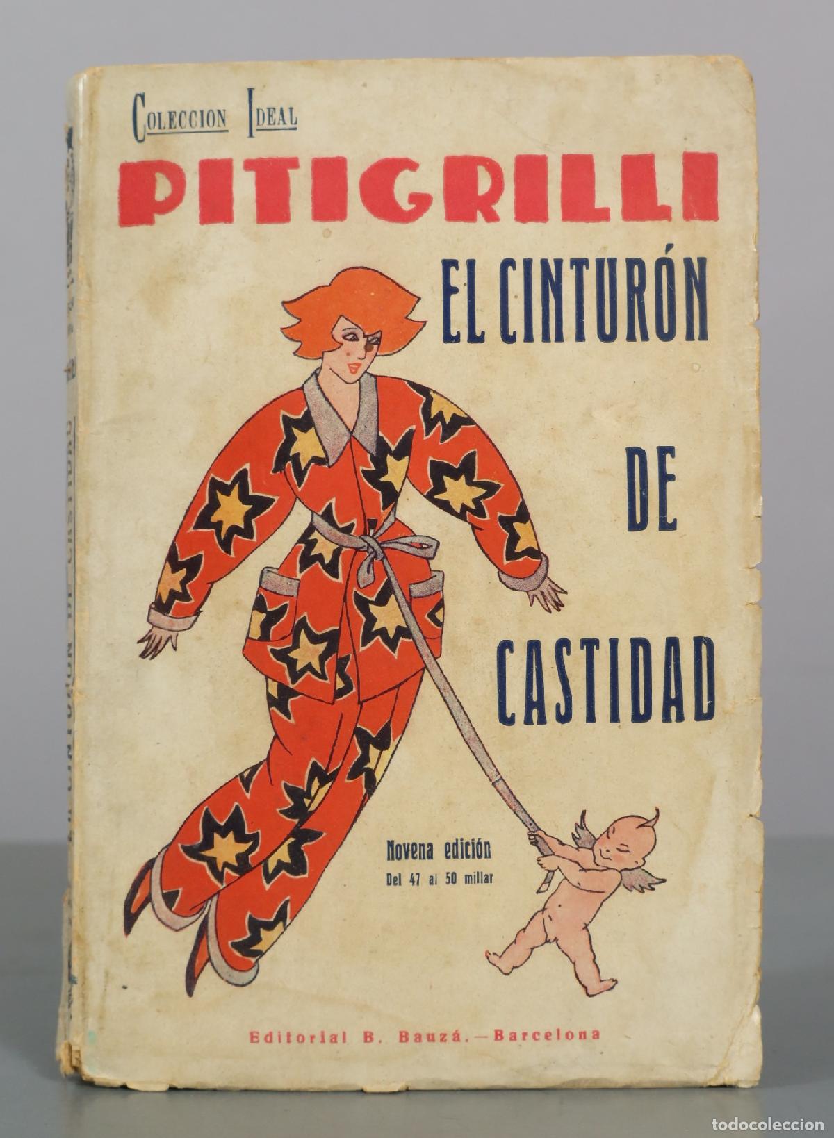 Libros antiguos: El cintur&oacute;n de castidad - Pitigrilli - Editorial B. Bauz&aacute;