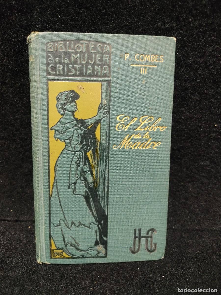 Libros antiguos: El libro de la madre - Editores Herederos de Juan Gili 1909 - P COMBES