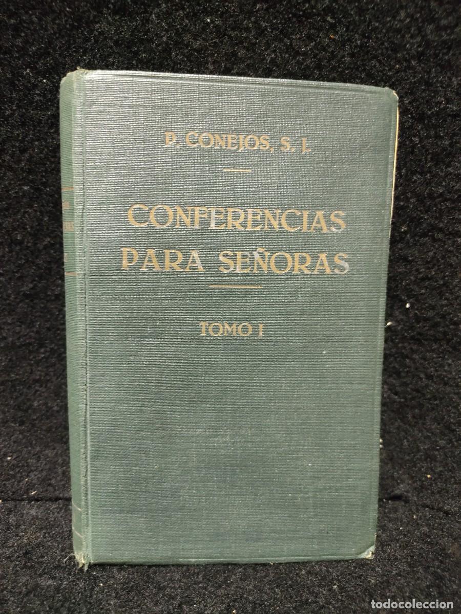 Libros antiguos: CONFERENCIAS PARA SE&Ntilde;ORAS - P. CONEJOS - BILBAO 1928 - TOMO I