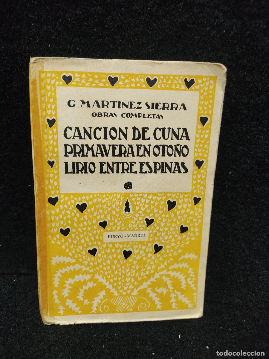 Libros antiguos: CANCI&Oacute;N DE CUNA/ PRIMAVERA EN OTO&Ntilde;O/ LIRIO ENTRE ESPINAS. MART&Iacute;NEZ SIERRA, G. 1934. Pueyo