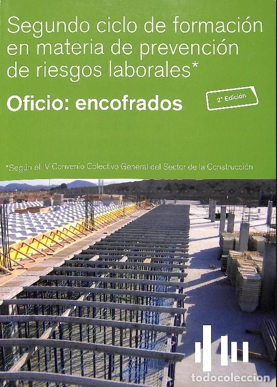 Libros antiguos: Segundo Ciclo de Formaci&oacute;n en Prevenci&oacute;n de Riesgos Laborales: Encofrados - Fundaci&oacute;n Laboral -