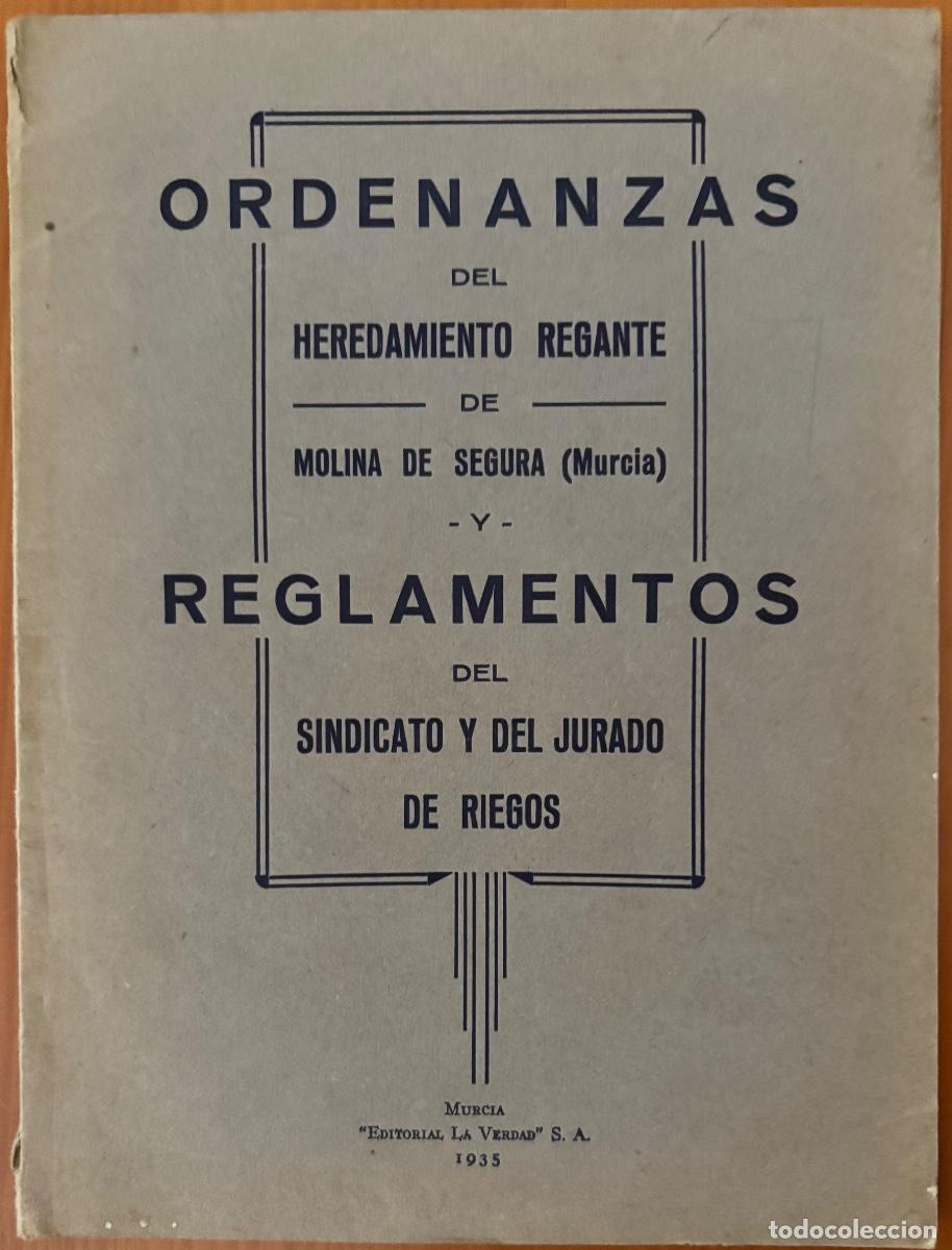 Libros antiguos: MOLINA DE SEGURA- MURCIA- ORDENANZAS- REGLAMENTO- HEREDAMIENTO - SINDICATO RIEGOS- 1935