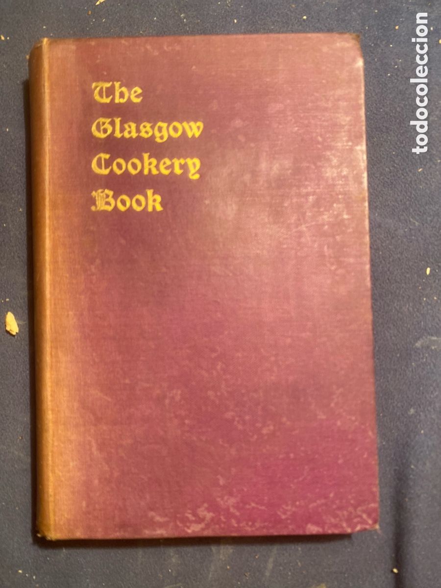 Libros antiguos: - THE GLASGOW COOKERY BOOK ... - (GLASGOW, c. 1930)