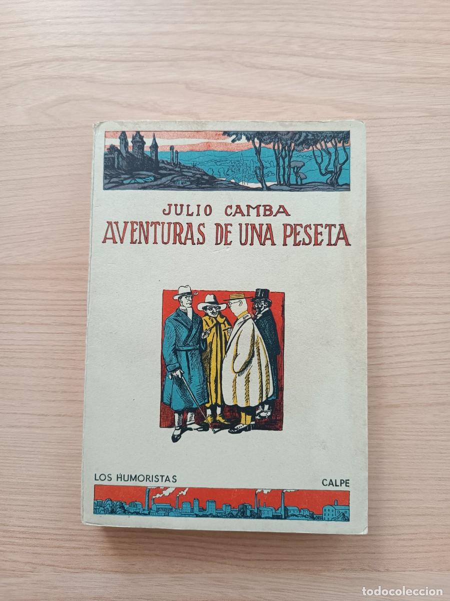 Libros antiguos: Aventuras de una peseta - Julio Camba. Calpe. Primera edici&oacute;n de 1923
