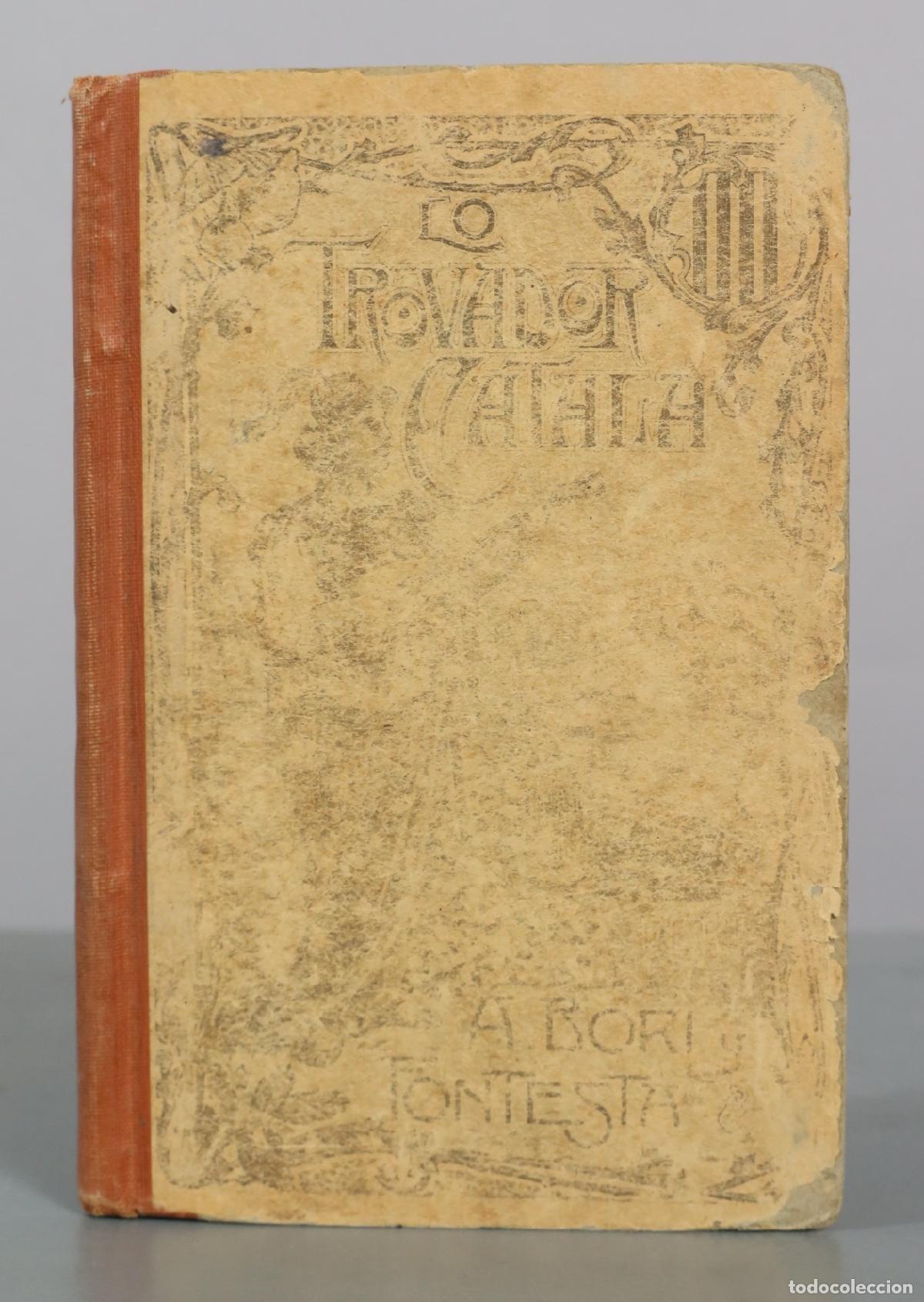 Libros antiguos: Lo Trovador Catala - Antoni Bori i Fontest&aacute; - Imprenta de Montserrat 1917