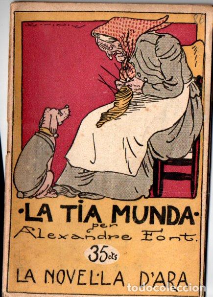 Libros antiguos: ALEXANDRE FONT : LA TIA MUNDA (LA NOVEL.LA D'ARA, 1925) EN CATAL&Aacute;N