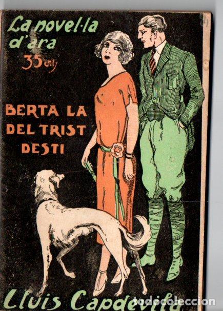 Libros antiguos: LLU&Iacute;S CAPDEVILA : BERTA LA DEL TRIST DEST&Iacute; (LA NOVEL.LA D'ARA, 1925) EN CATAL&Aacute;N