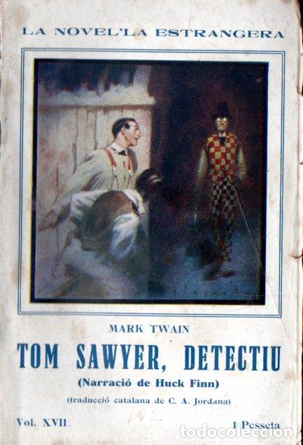 Libros antiguos: MARK TWAIN : TOM SAWYER DETECTIU (LA NOVEL.LA ESTRANGERA, c. 1925) TRADUCCI&Oacute;N JORDANA - EN CATAL&Aacute;N