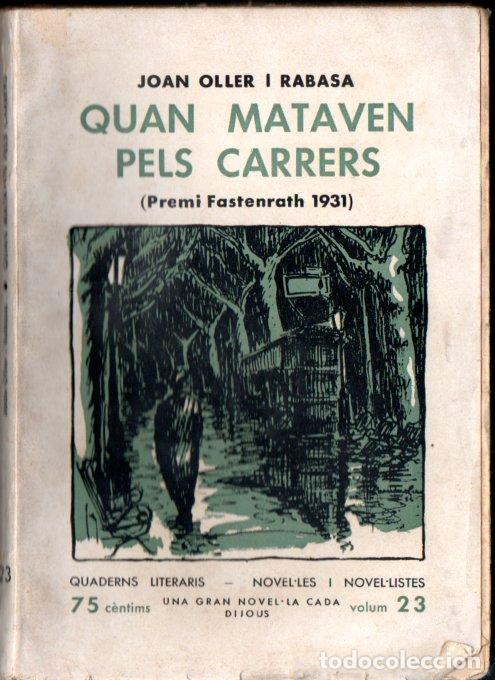Libros antiguos: JOAN OLLER I RABASA : QUAN MATAVEN PELS CARRERS (QUADERNS LITERARIS, 1934) EN CATAL&Aacute;N