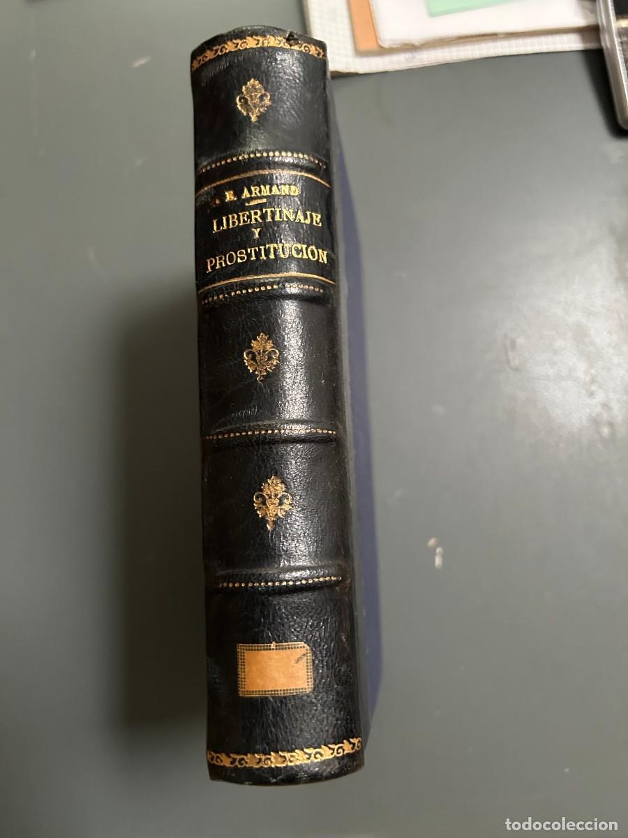 Libros antiguos: LIBERTINAJE Y PROSTITUCI&Oacute;N. E. ARMAND. 1932. L&Aacute;MINAS.