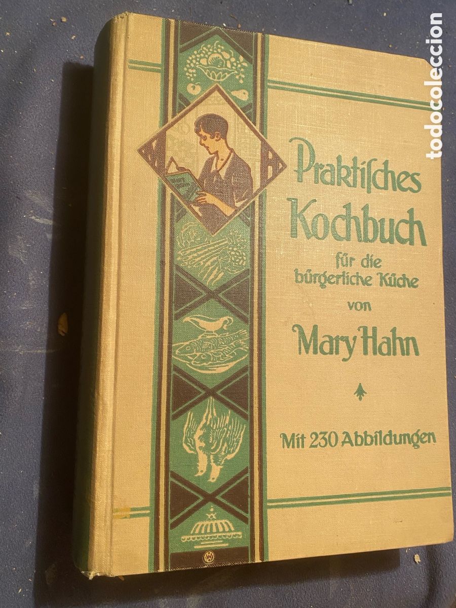 Libros antiguos: MARY HAHN: - PRAKTISCHES KOCHBUCH f&uuml;r die b&uuml;rgerliche K&uuml;che - (C.1935)
