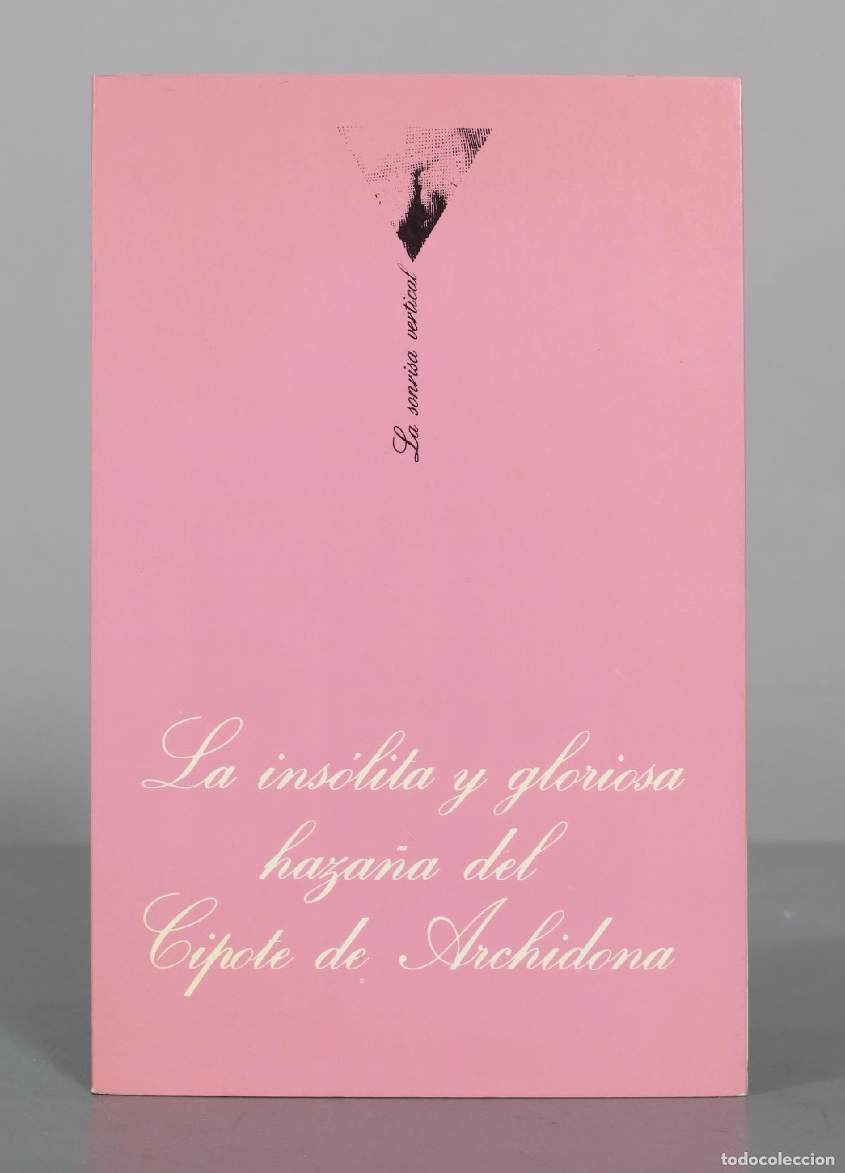 Libros antiguos: La ins&oacute;lita y gloriosa haza&ntilde;a del Cipote de Archidona - Tusquets Editores