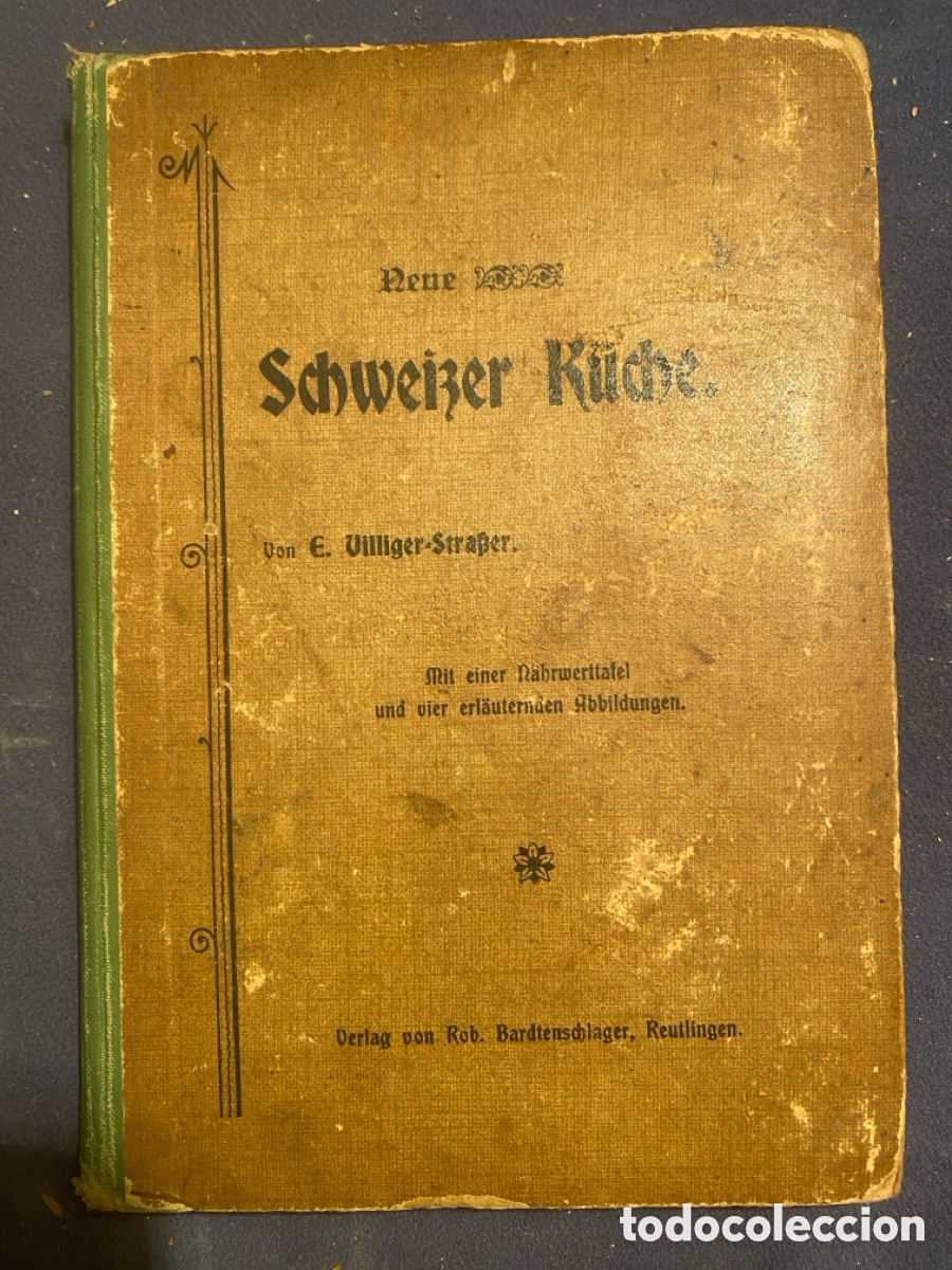 Libros antiguos: E. VILLIGER-STRASSER: - NEUE SCHWEIZER K&Uuml;CHE - (NEUTLINGEN, 1904)