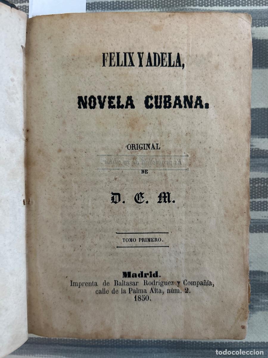 Libros antiguos: FELIX Y ADELA, NOVELA CUBANA, D C M, GUILLERMO MORTGAT, 1850