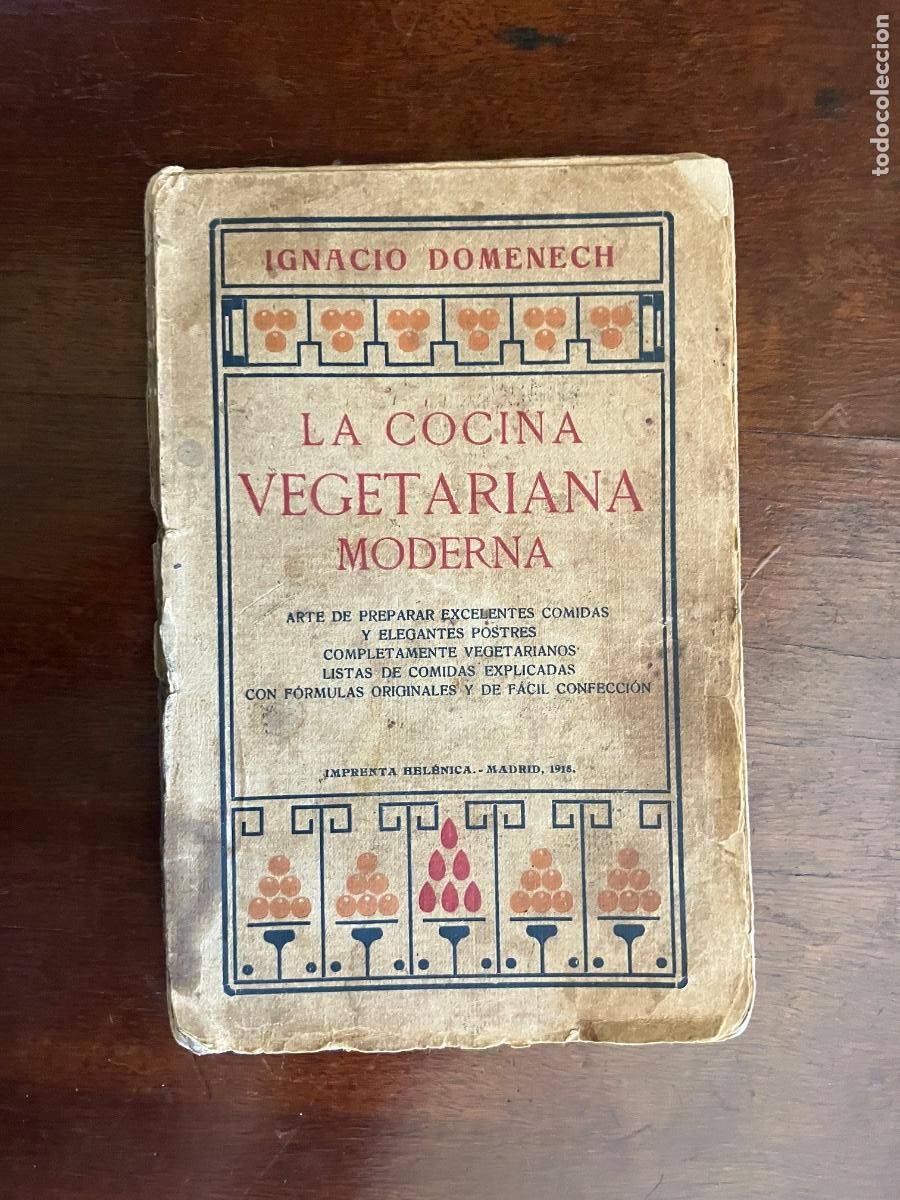 Libros antiguos: IGNACIO DOMENECH. LA COCINA VEGETARIANA MODERNA. 2&ordf; EDICI&Oacute;N 1918. GASTRONOM&Iacute;A.