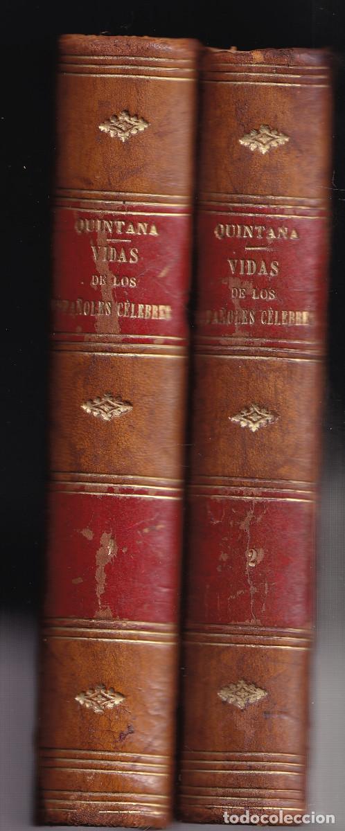 Libros antiguos: MANUEL JOS&Eacute; QUINTANA: VIDAS DE LOS ESPA&Ntilde;OLES C&Eacute;LEBRES. 1879. 2 VOLS. EN PIEL