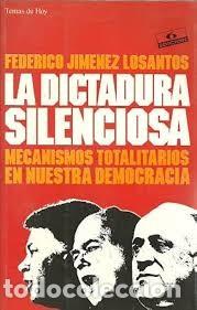 Libros antiguos: HISTORIA ESPA&Ntilde;A. LA DICTADURA SILENCIOSA. FEDERICO JIMENEZ LOSANTOS. BUEN ESTADO