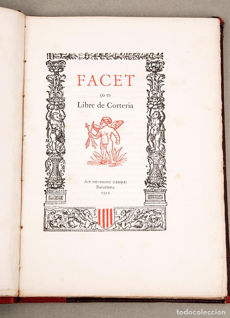 Libros antiguos: FACET &Ccedil;O ES LIBRE DE CORTERIA - RECULL DE TEXTES CATALANS ANTICHS - 1912