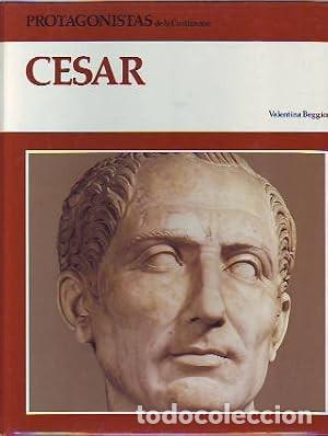 Libros antiguos: Cesar - Valentina Beggio - C&iacute;rculo de Lectores - Protagonistas de la Civilizaci&oacute;n
