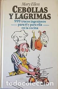 Libros antiguos: Cebollas y Lagrimas: 999 trucos ingeniosos - Mary Ellen - C&iacute;rculo de Lectores