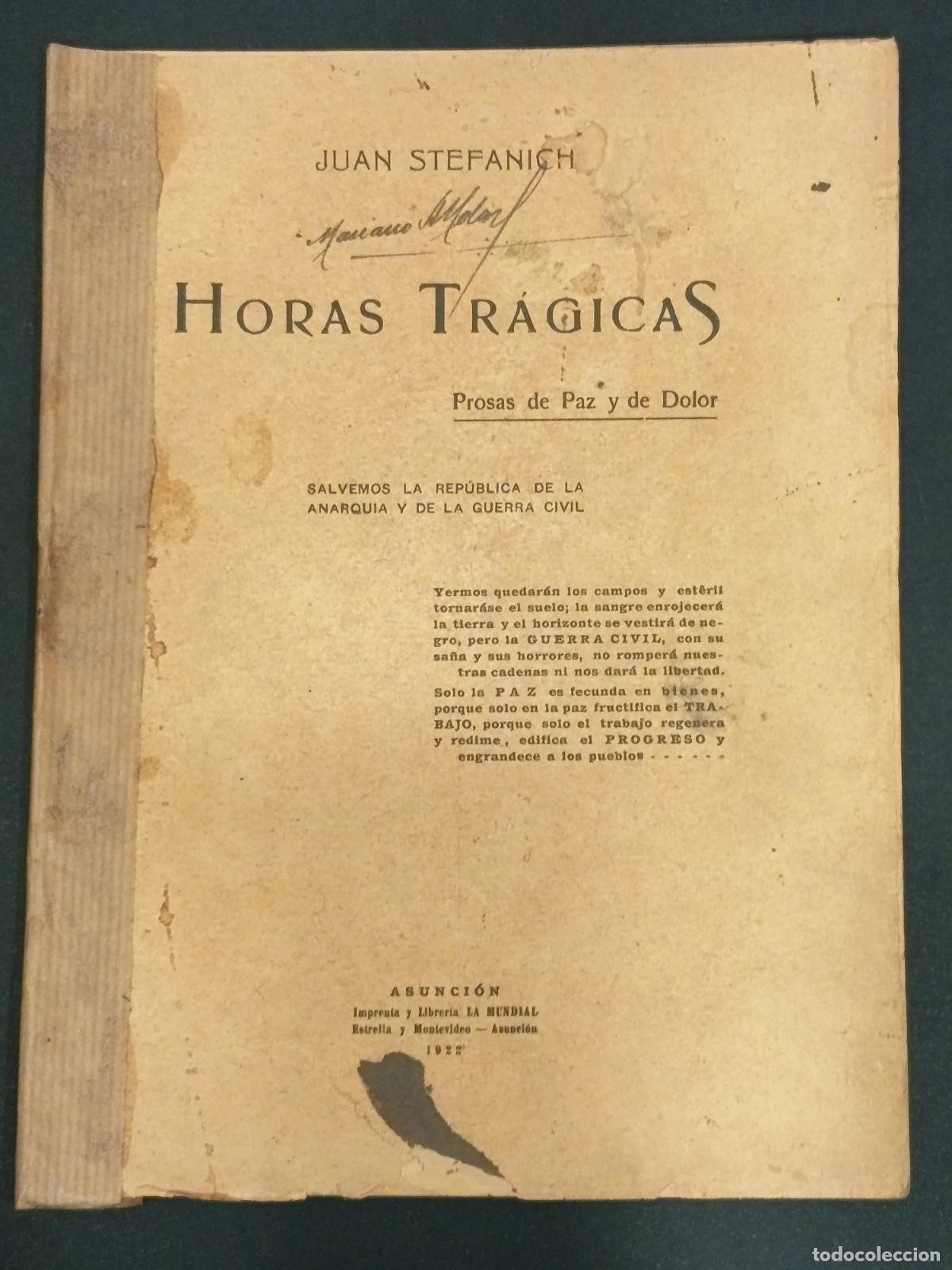 Libros antiguos: 1922 - JUAN ESTEFANICH. Horas Tr&aacute;gicas - DEDICADO POR EL AUTOR