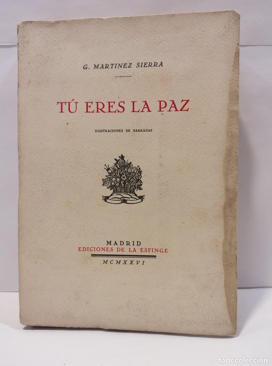 Libros antiguos: TU ERES LA PAZ (1926) Gregorio Mart&iacute;nez Sierra - La Esfinge. Edici&oacute;n limitada ejemplar 376. LBC723